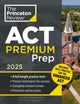 Book cover of: Princeton Review ACT Premium Prep, 2025. By: The Princeton The Princeton Review