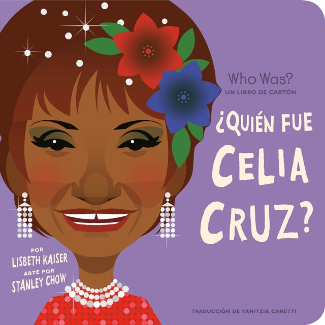 Book cover of: Quien fue Celia Cruz?:  Quien fue? Un libro de carton. By: Lisbeth Kaiser