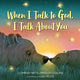 Book cover of: When I Talk to God, I Talk About You. By: Chrissy Metz