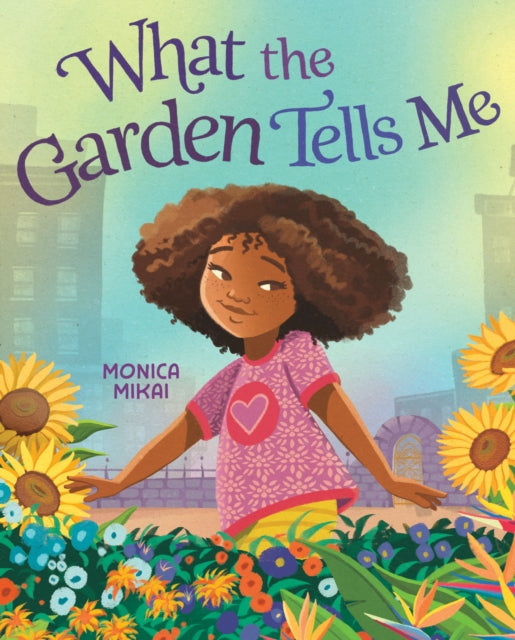 Book cover of: What the Garden Tells Me. By: Monica Mikai