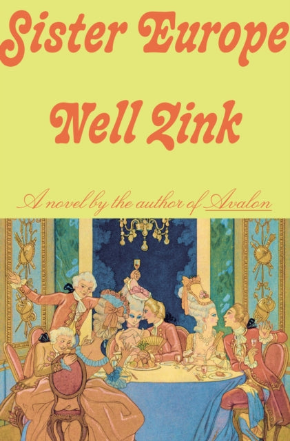 Book cover of: Sister Europe. By: Nell Zink