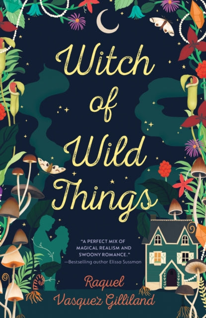 Book cover of: Witch of Wild Things. By: Raquel Vasquez Gilliland
