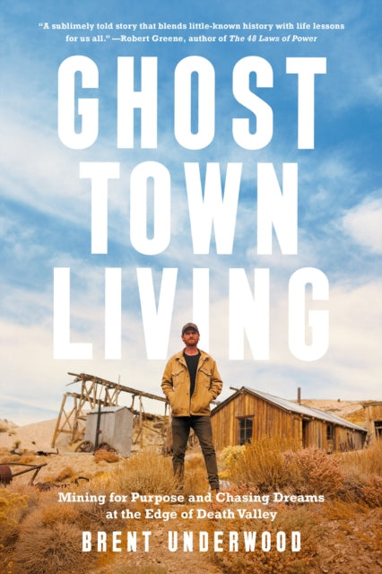 Book cover of: Ghost Town Living. By: Brent Underwood