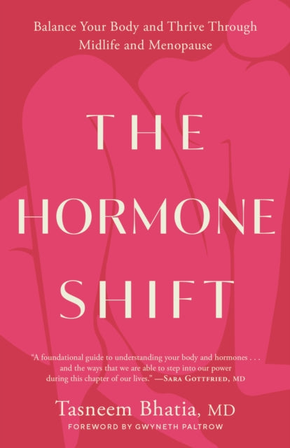 Hormone Shift, Balance Your Body and Thrive Through Midlife and Menopause 9780593578711 Tasneem Bhatia