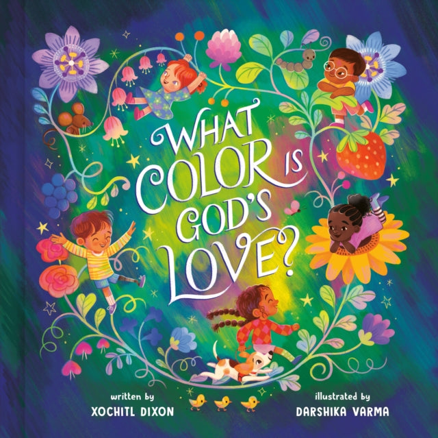 Book cover of: What Color Is God's Love?. By: Xochitl Dixon