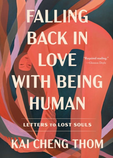 Falling Back in Love with Being Human, Letters to Lost Souls 9780593594988 Kai Cheng Thom