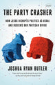 Book cover of: Party Crasher. By: Joshua Ryan Butler