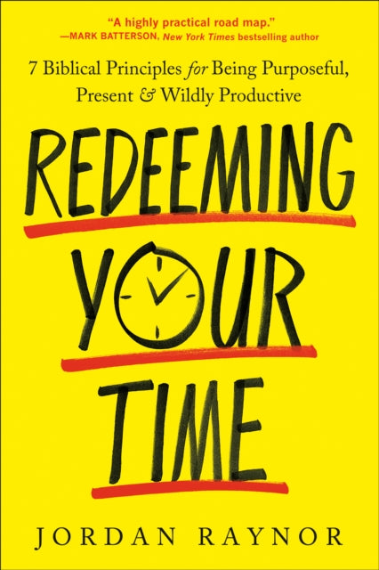 Book cover of: Redeeming Your Time. By: Jordan Raynor