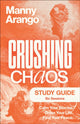 Book cover of: Crushing Chaos Study Guide. By: Manny Arango