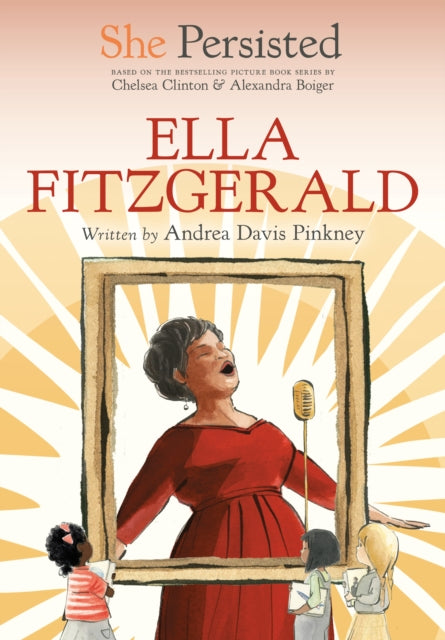 Book cover of: She Persisted: Ella Fitzgerald. By: Andrea Davis Pinkney