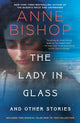 Book cover of: Lady in Glass and Other Stories. By: Anne Bishop