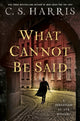 Book cover of: What Cannot Be Said. By: C. S. Harris