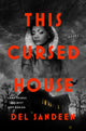 Book cover of: This Cursed House. By: Del Sandeen