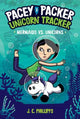 Book cover of: Pacey Packer, Unicorn Tracker 3: Mermaids vs. Unicorns. By: J. C. Phillipps