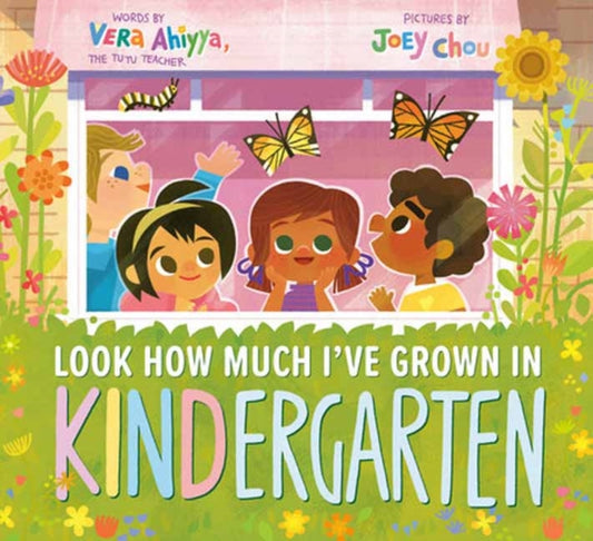 Book cover of: Look How Much I've Grown in KINDergarten. By: Vera Ahiyya