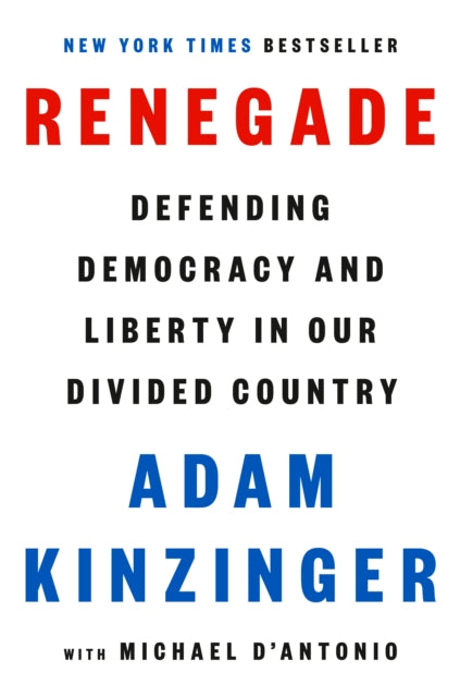 Book cover of: Renegade. By: Adam Kinzinger