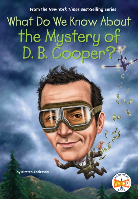 Book cover of: What Do We Know About the Mystery of D. B. Cooper?. By: Kirsten Anderson