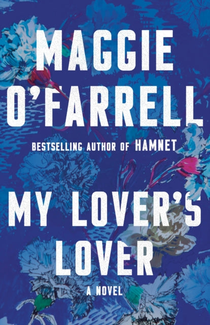 Book cover of: My Lover's Lover. By: Maggie O'Farrell