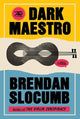 Book cover of: Dark Maestro. By: Brendan Slocumb