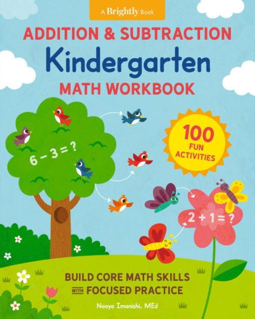 Book cover of: Addition and Subtraction Kindergarten Math Workbook. By: Naoya Imanishi