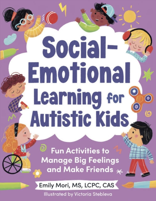 Book cover of: Social-Emotional Learning for Autistic Kids. By: Emily Mori