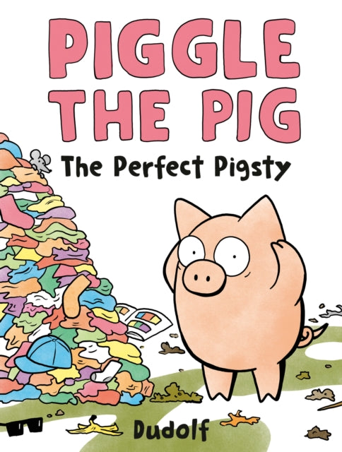 Book cover of: Piggle the Pig: The Perfect Pigsty. By: Dudolf
