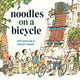 Book cover of: Noodles on a Bicycle. By: Kyo Maclear
