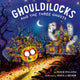 Book cover of: Ghouldilocks and the Three Ghosts. By: Annie Sullivan