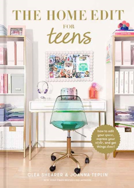 Book cover of: Home Edit for Teens. By: Clea Shearer