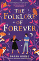 Book cover of: Folklore of Forever. By: Sarah Hogle