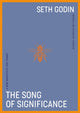 Book cover of: Song of Significance. By: Seth Godin