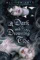 Book cover of: Dark and Drowning Tide. By: Allison Saft