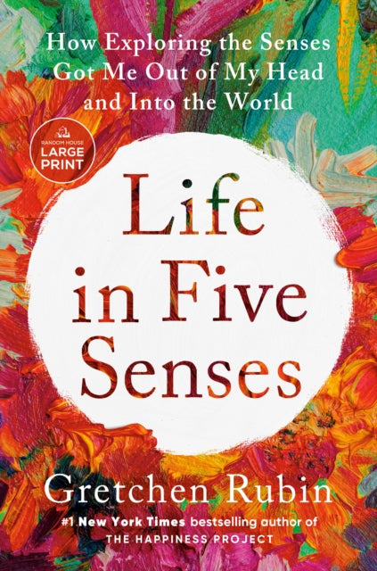 Book cover of: Life in Five Senses. By: Gretchen Rubin