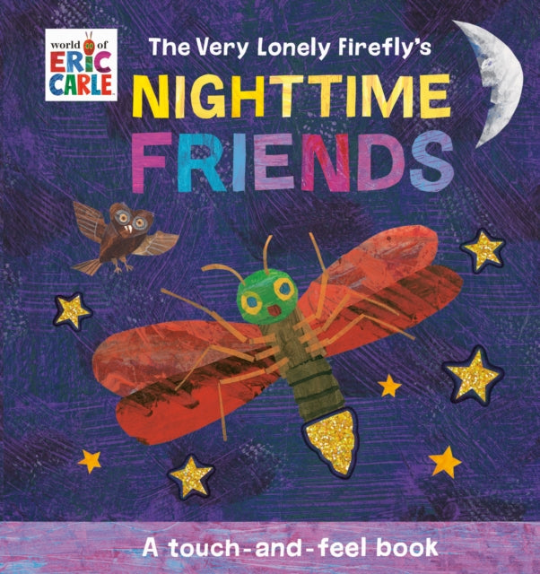 Book cover of: Very Lonely Firefly's Nighttime Friends. By: Eric Carle