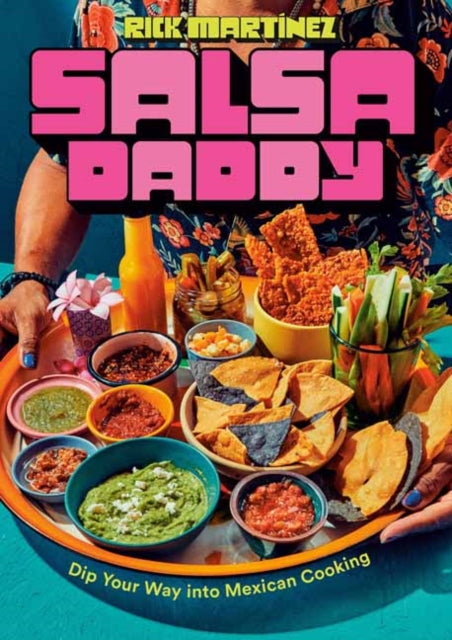 Book cover of: Salsa Daddy: A Cookbook. By: Rick Martínez