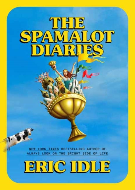 Spamalot Diaries 9780593800485 Eric Idle