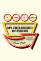 Book cover of: My Childhood in Pieces. By: Edward Hirsch
