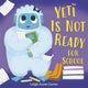 Book cover of: Yeti Is Not Ready for School. By: Leigh Anne Carter