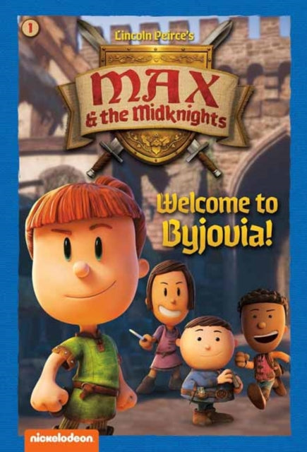 Book cover of: Welcome to Byjovia!: Book 1 (Nickelodeon: Max & the Midknights). By: Random House