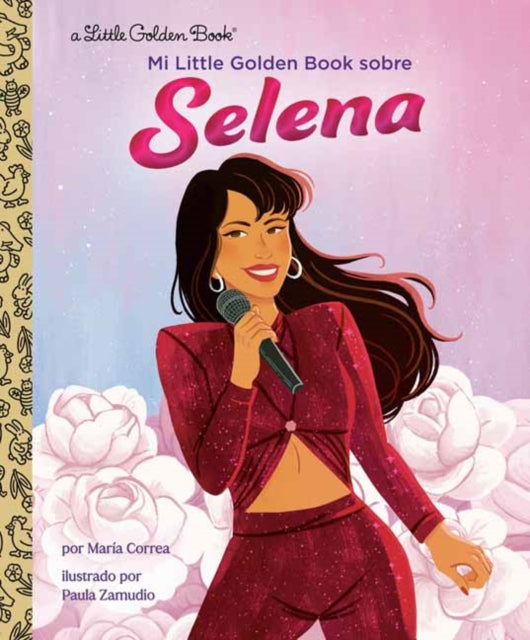 Book cover of: Mi Little Golden Book sobre Selena (My Little Golden Book About Selena Spanish Edition). By: Maria Correa