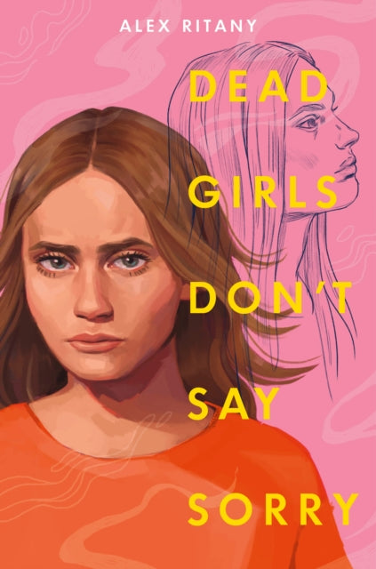 Book cover of: Dead Girls Don't Say Sorry