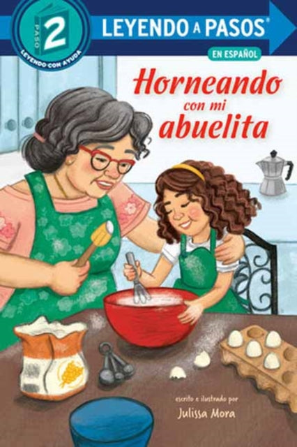 Book cover of: Horneando con mi abuelita (Baking with Mi Abuelita Spanish Edition). By: Julissa Mora