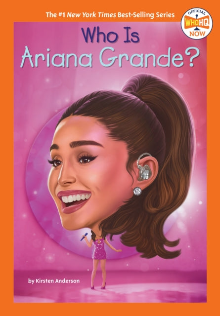Book cover of: Who Is Ariana Grande?. By: Kirsten Anderson