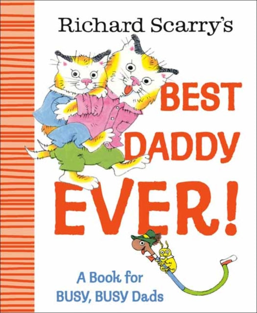 Book cover of: Richard Scarry's Best Daddy Ever!. By: Richard Scarry