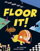 Book cover of: Floor It!. By: Bex Tobin Fine