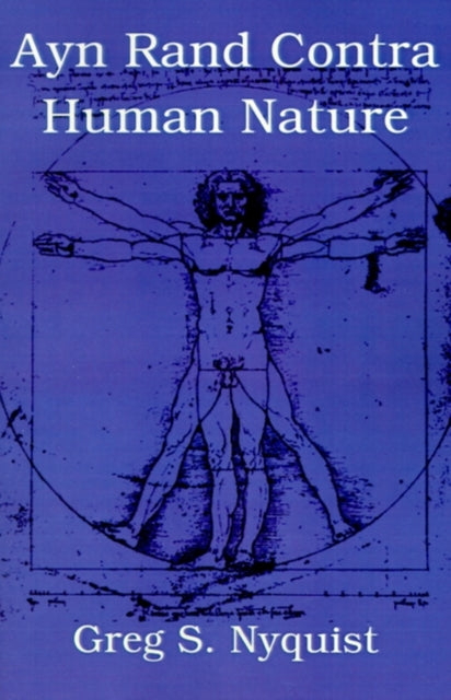 Book cover of: Ayn Rand Contra Human Nature. By: Greg S. Nyquist