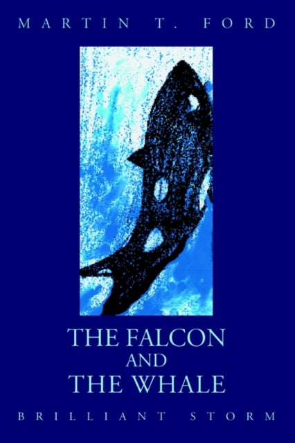 Book cover of: Falcon and the Whale. By: Martin T. Ford