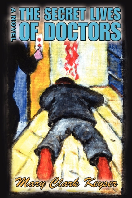 Book cover of: Secret Lives of Doctors. By: Mary Clark Keyser
