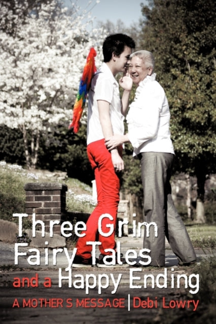 Book cover of: Three Grim Fairy Tales and a Happy Ending