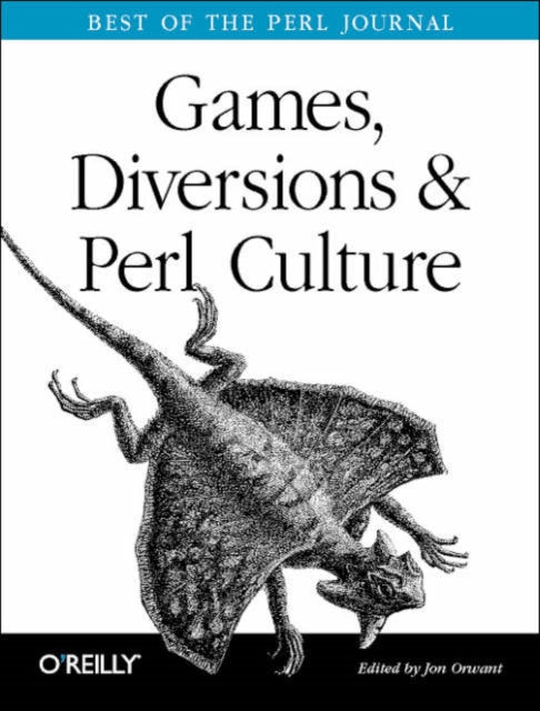 Book cover of: Games, Diversions, and Perl Culture. By: Jon Orwant
